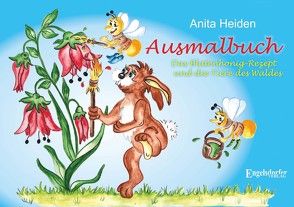 Ausmalbuch: Das Blütenhonig-Rezept und die Tiere des Waldes von Heiden,  Anita