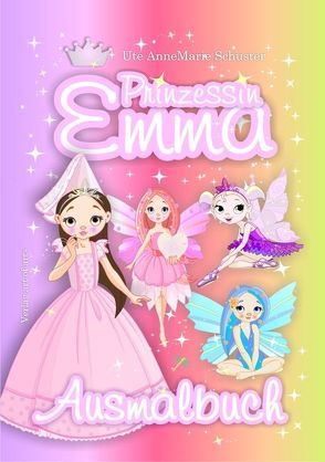 Ausmalbuch Prinzessin Emma von Bartl,  Silvia J.B., Schuster,  Ute AnneMarie