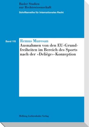 Ausnahmen von den EU-Grundfreiheiten im Bereich des Sports nach der „Deliège“-Konzeption von Muresan,  Remus