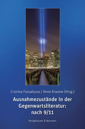 Ausnahmezustände in der Gegenwartsliteratur: nach 9/11 von Fossaluzza,  Cristina, Kraume,  Anne