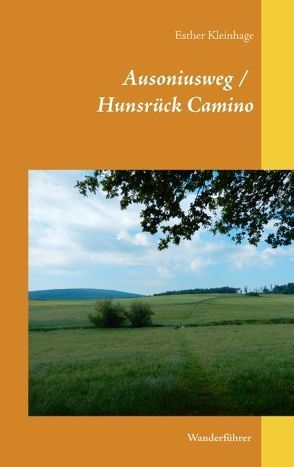 Ausoniusweg / Hunsrück Camino von Kleinhage,  Esther