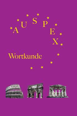 Auspex – Regensburger Wortkunde von Hoffmann,  Günther, Karl,  Klaus, Kloiber,  Harald, Schönberger,  Nicole, Wolf,  Günther