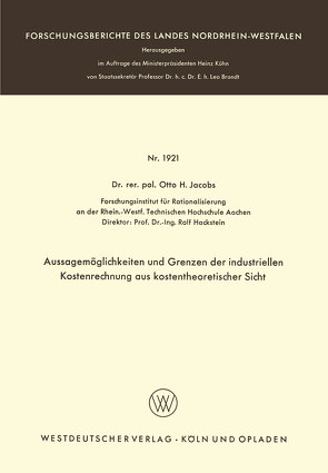 Aussagemöglichkeiten und Grenzen der industriellen Kostenrechnung aus kostentheoretischer Sicht von Jacobs,  Otto H.