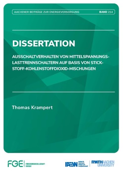 Ausschaltverfahren von Mittelspannungslasttrennschaltern auf Basis von Stickstoff-Kohlenstoffdioxid-Mischungen von Krampert,  Thomas, Moser,  Univ.-Prof. Dr.-Ing. Albert