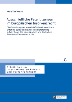 Ausschließliche Patentlizenzen im Europäischen Insolvenzrecht von Kern,  Kerstin