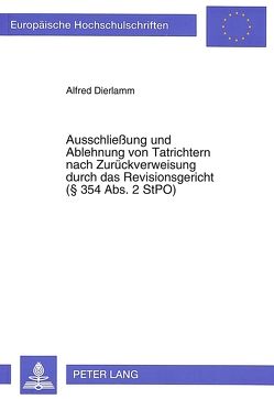 Ausschließung und Ablehnung von Tatrichtern nach Zurückverweisung durch das Revisionsgericht (§ 354 Abs. 2 StPO) von Dierlamm,  Alfred