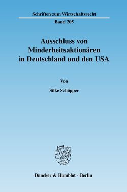 Ausschluss von Minderheitsaktionären in Deutschland und den USA. von Schöpper,  Silke