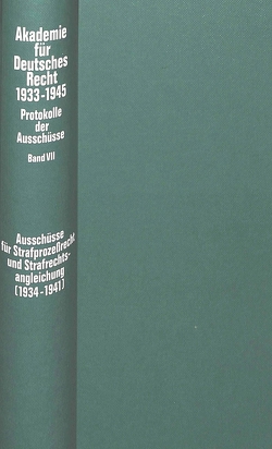Ausschüsse für Strafprozeßrecht und Strafrechtsangleichung (1934-1941) von Schubert,  Werner
