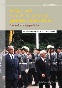 Außen- und Sicherheitspolitik im geteilten Deutschland von Meiers,  Franz-Josef