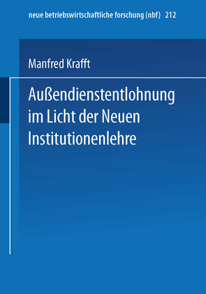 Außendienstentlohnung im Licht der Neuen Institutionenlehre von Krafft,  Manfred
