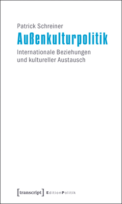 Außenkulturpolitik von Schreiner,  Patrick