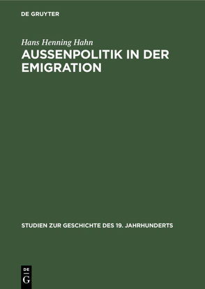 Außenpolitik in der Emigration von Hahn,  Hans Henning