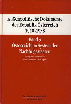 Außenpolitische Dokumente der Republik Österreich 1918 – 1938 Band 3 von Koch,  Klaus, Rauscher,  Walter, Suppan,  Arnold