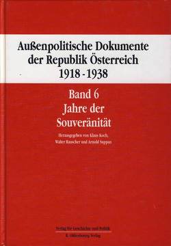Außenpolitische Dokumente der Republik Österreich 1918 – 1938 Band 6 von Koch,  Klaus, Rauscher,  Walter, Suppan,  Arnold