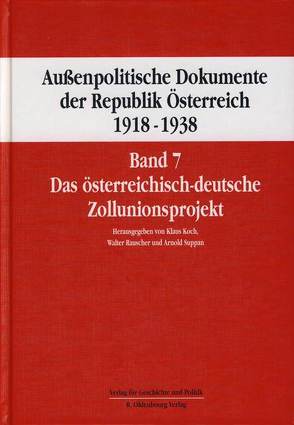 Außenpolitische Dokumente der Republik Österreich 1918 – 1938 Band 7 von Koch,  Klaus, Rauscher,  Walter, Suppan,  Arnold