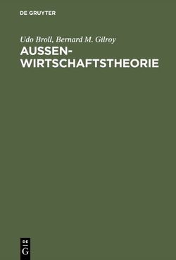 Aussenwirtschaftstheorie von Broll,  Udo, Gilroy,  Bernard M.