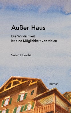 Außer Haus von Grohs,  Sabine