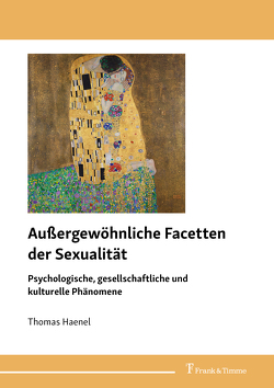 Außergewöhnliche Facetten der Sexualität von Haenel,  Thomas