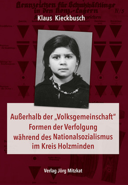 Außerhalb der „Volksgemeinschaft“ Formen der Verfolgung während des Nationalsozialismus im Kreis Holzminden von Kieckbusch,  Klaus