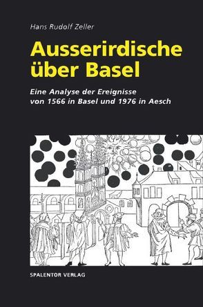 Ausserirdische über Basel von Zeller,  Hans R