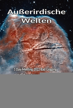 Außerirdische Welten von Bätz,  Franz, Betz,  Werner, Bürgin,  Luc, Fiebag,  Peter, Görlitz,  Dr. Dominique, Grathwohl,  Bernd, Hoyer,  Dr. Detlef, Neff,  Désirée, Stratmann,  Dr. Ivonne, Truchseß,  Ricarda A., von Däniken,  Erich, Zürcher,  Ramon