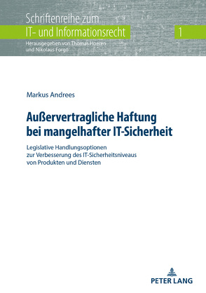 Außervertragliche Haftung bei mangelhafter IT-Sicherheit von Andrees,  Markus