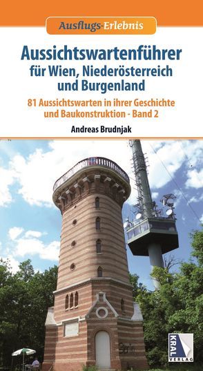 Aussichtswartenführer für Wien, Niederösterreich und Burgenland von Brudnjak,  Andreas