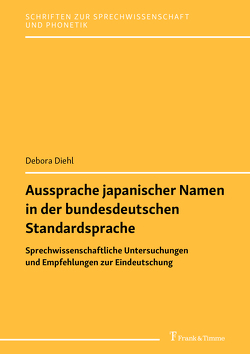 Aussprache japanischer Namen in der bundesdeutschen Standardsprache von Diehl,  Debora