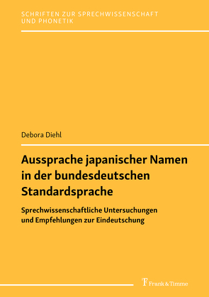 Aussprache japanischer Namen in der bundesdeutschen Standardsprache von Diehl,  Debora