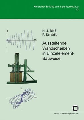 Aussteifende Wandscheiben in Einzelelement-Bauweise von Blaß,  Hans Joachim;, Schädle,  Patrick