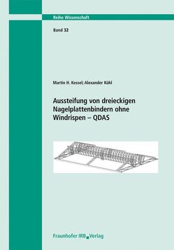 Aussteifung von dreieckigen Nagelplattenbindern ohne Windrispen. QDAS. von Kessel,  Martin H., Kühl,  Alexander
