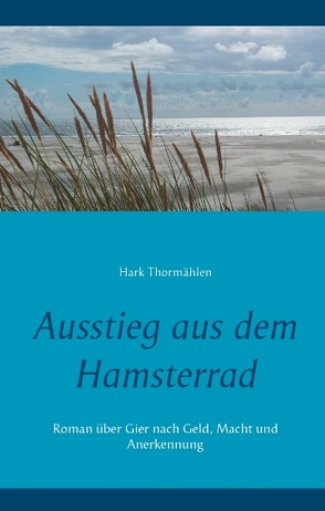 Ausstieg aus dem Hamsterrad von Thormählen,  Hark