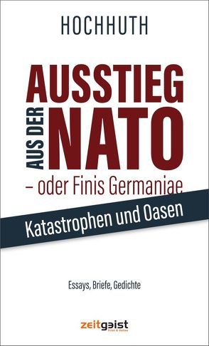 Ausstieg aus der NATO – oder Finis Germaniae von Hochhuth,  Rolf