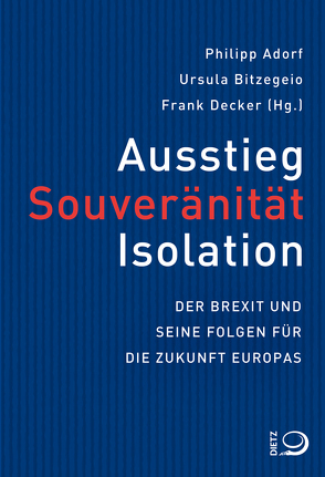 Ausstieg, Souveränität, Isolation von Adorf,  Philipp, Bitzegeio,  Ursula, Decker,  Frank
