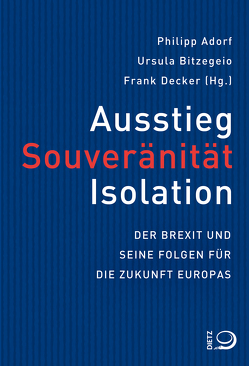 Ausstieg, Souveränität, Isolation von Adorf,  Philipp, Bitzegeio,  Ursula, Decker,  Frank