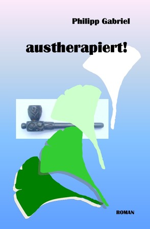 austherapiert! von Gabriel,  Philipp