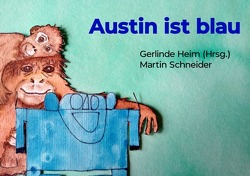 Austin ist blau von Heim,  Gerlinde, Schneider,  Martin