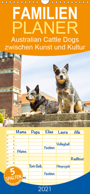 Australian Cattle Dogs zwischen Kunst und Kultur – Familienplaner hoch (Wandkalender 2021 , 21 cm x 45 cm, hoch) von Verena Scholze,  Fotodesign