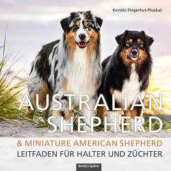Australian Shepherd & Miniature American Shepherd von Fingerhut-Pluskat,  Kerstin