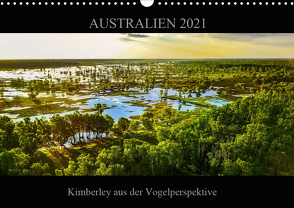 Australien 2021 Kimberley aus der Vogelperspektive (Wandkalender 2021 DIN A3 quer) von Buch,  Sylwia