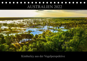 Australien 2022 Kimberley aus der Vogelperspektive (Tischkalender 2022 DIN A5 quer) von Buch,  Sylwia