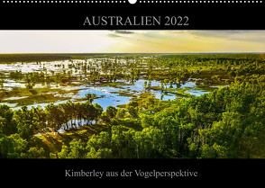 Australien 2022 Kimberley aus der Vogelperspektive (Wandkalender 2022 DIN A2 quer) von Buch,  Sylwia