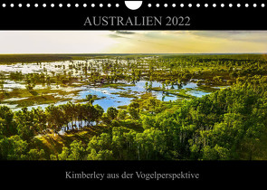 Australien 2022 Kimberley aus der Vogelperspektive (Wandkalender 2022 DIN A4 quer) von Buch,  Sylwia