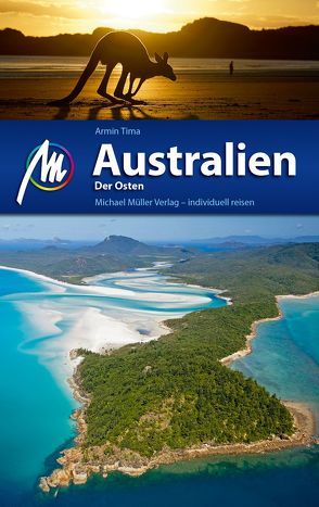Australien – Der Osten Reiseführer Michael Müller Verlag von Tima,  Armin