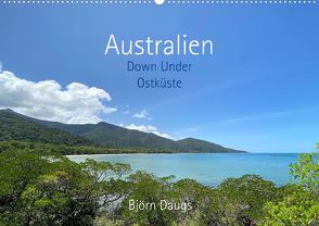 Australien – Down Under – Ostküste (Premium, hochwertiger DIN A2 Wandkalender 2022, Kunstdruck in Hochglanz) von Daugs,  Björn