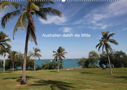 Australien durch die Mitte (Wandkalender 2023 DIN A2 quer) von Willy Bruechle,  Dr.