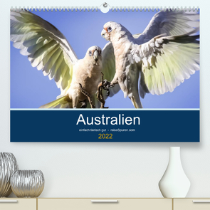 Australien – einfach tierisch gut (Premium, hochwertiger DIN A2 Wandkalender 2022, Kunstdruck in Hochglanz) von Bergwitz,  Uwe