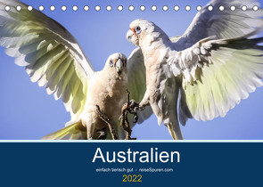 Australien – einfach tierisch gut (Tischkalender 2022 DIN A5 quer) von Bergwitz,  Uwe