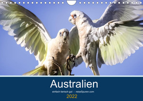 Australien – einfach tierisch gut (Wandkalender 2022 DIN A4 quer) von Bergwitz,  Uwe