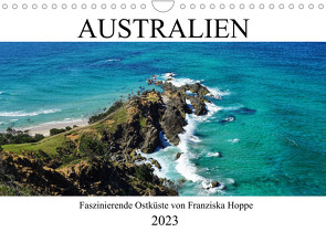 Australien – faszinierende Ostküste (Wandkalender 2023 DIN A4 quer) von Hoppe,  Franziska